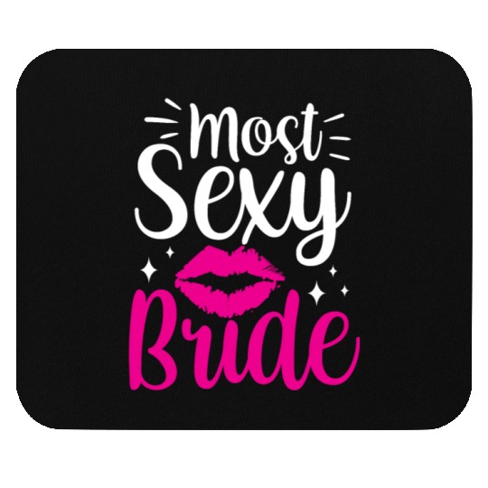 Most Sexy Bride Cute Wedding Bachelorette Party Mouse Pads