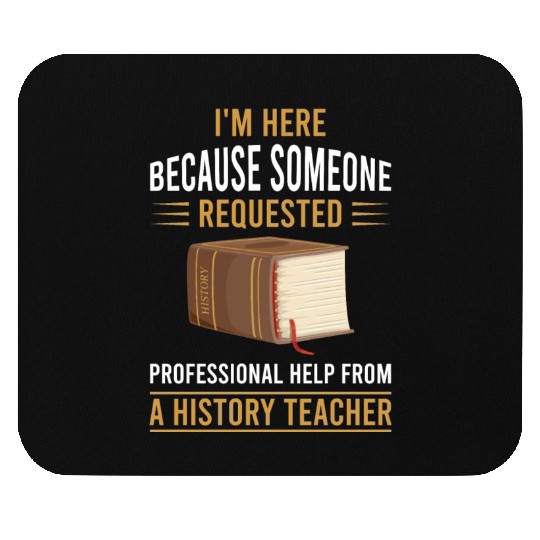 help from a History Teacher Mouse Pads