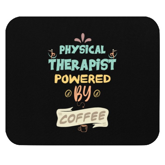 Physical Therapist Powered By Coffee Funny Mouse Pads