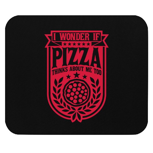 pizza thinks about me Mouse Pads
