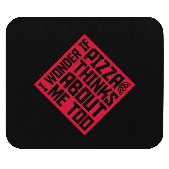 pizza thinks about me Mouse Pads