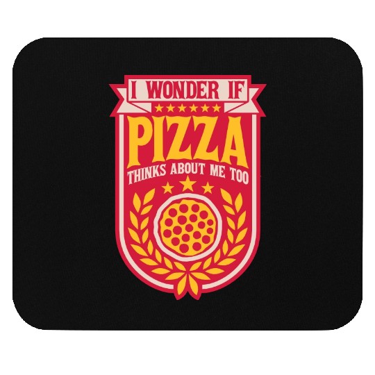 pizza thinks about me Mouse Pads