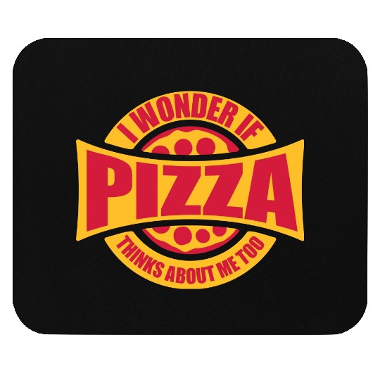 pizza thinks about me Mouse Pads