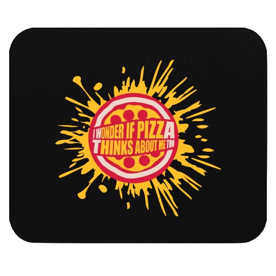 pizza thinks about me Mouse Pads
