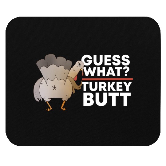 Guess What Turkey Butt (Chicken Butt) Thanksgiving Mouse Pads