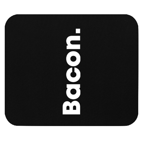 Yes Bacon (no Kevin) Food lovers Bacon lovers food Mouse Pads