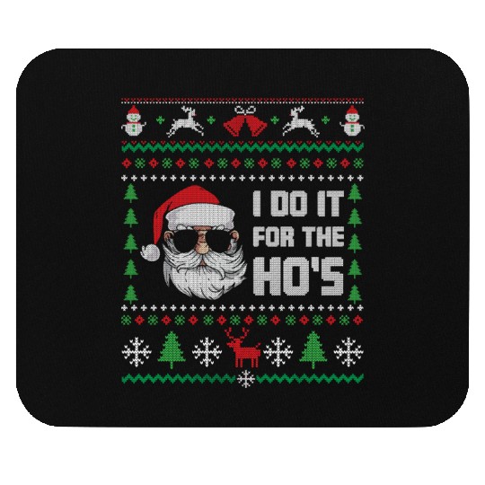 Santa I Do It For The Ho's Mouse Pads