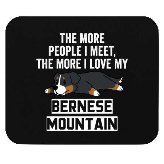 The More I Love My Bernese Mountain Dog Mouse Pads