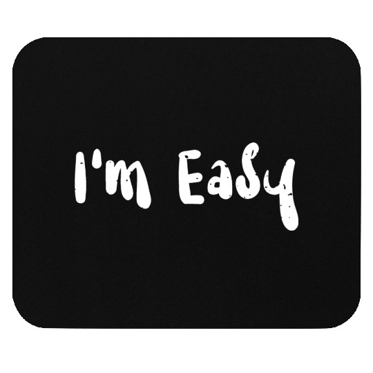 I'm Easy - Snowboarding Mouse Pads