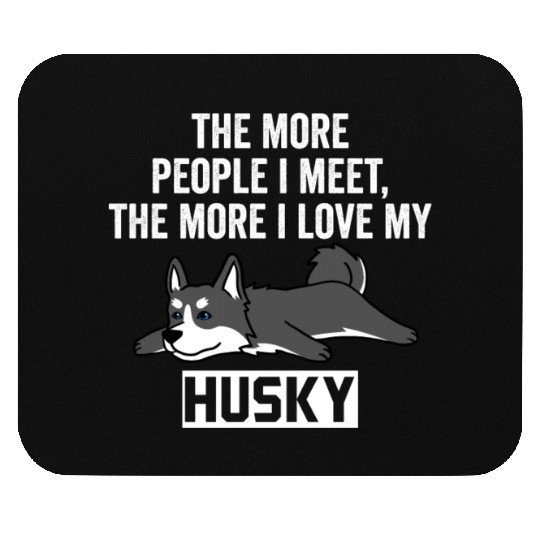 The More I Love My Husky Mouse Pads