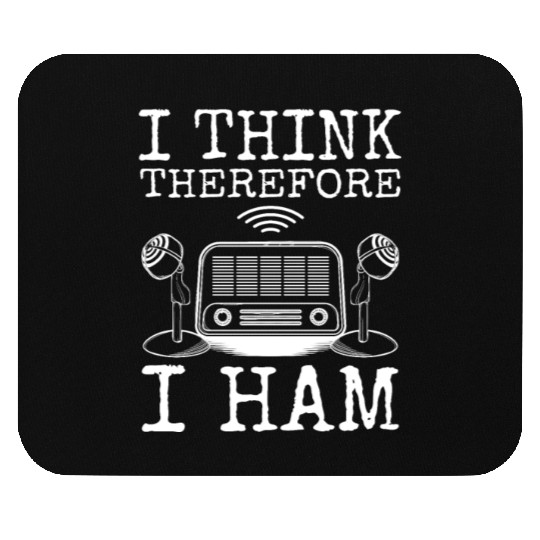 I Think Therefore I Ham, Ham Radio Amateur Radio Mouse Pads