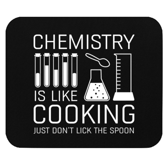 Chemistry Is Like Cooking Mouse Pads