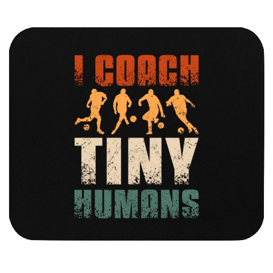 I coach tiny humans Soccer coach Mouse Pads