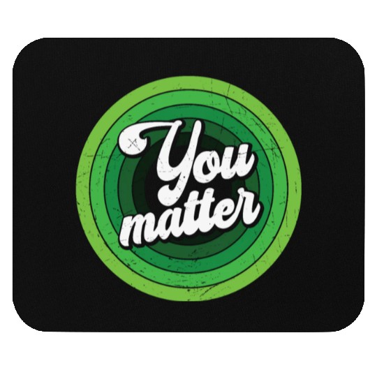 You Matter Green Mental Health Mouse Pads