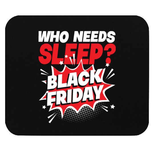 Who Needs Black Friday? Anti Black Friday Mouse Pads
