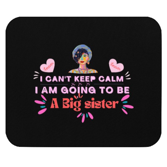 I'm Going To Be A Big Sister , design by roka0000 Mouse Pads