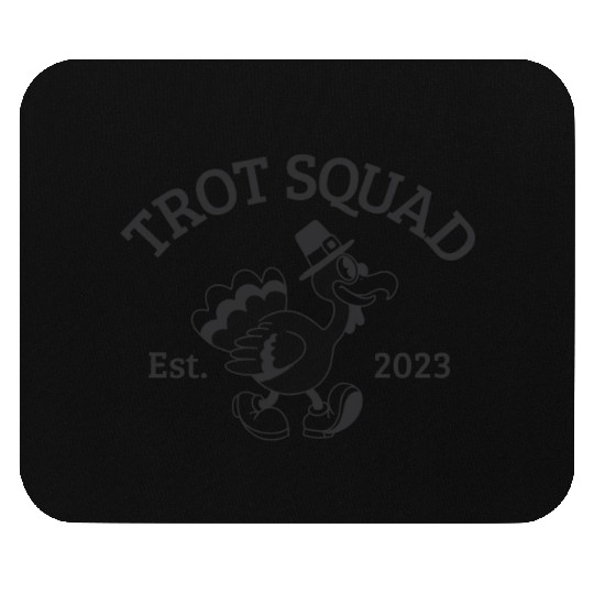 Trot Squad Established 2023 Funny Turkey Trot Mouse Pads