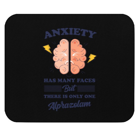 ANXIETY HAS MANY Mouse Pads