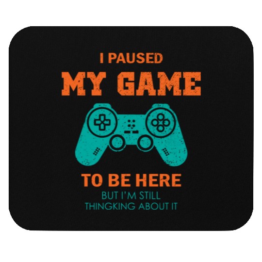 I Paused My Game To Be Here Mouse Pads Vintage Gamer