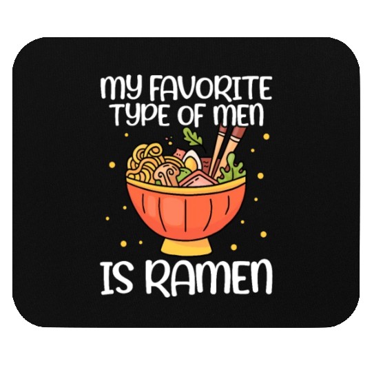 My Favorite Type of Men Is Ramen Mouse Pads