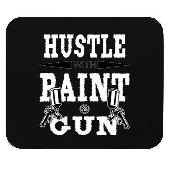 Hustle With Paint Gun - Bodycar, Car Body Painter Mouse Pads