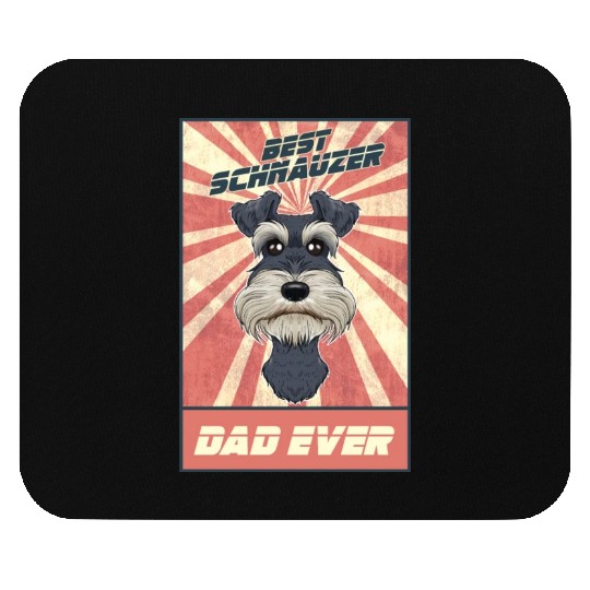 Best Miniature Schnauzer Dad Ever I Schnauzer Mouse Pads