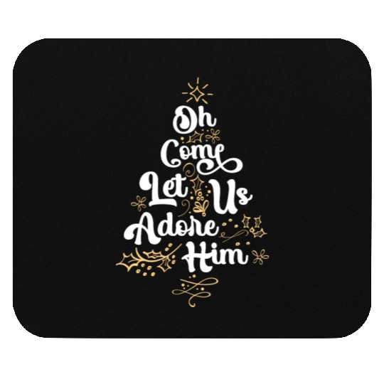 Oh Come Let Us Adore Him Religious Jesus Mouse Pads