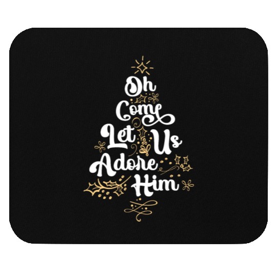 Oh Come Let Us Adore Him Religious Jesus Mouse Pads