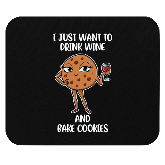Drink Wine And Bake Cookies Funny Cookie Gift Mouse Pads