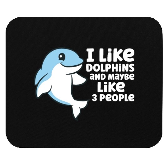 Dolphin Watching I Like Dolphins And Maybe Like 3 Mouse Pads