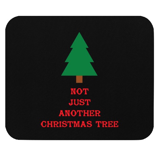 Not Just Another Xmass Tree Mouse Pads