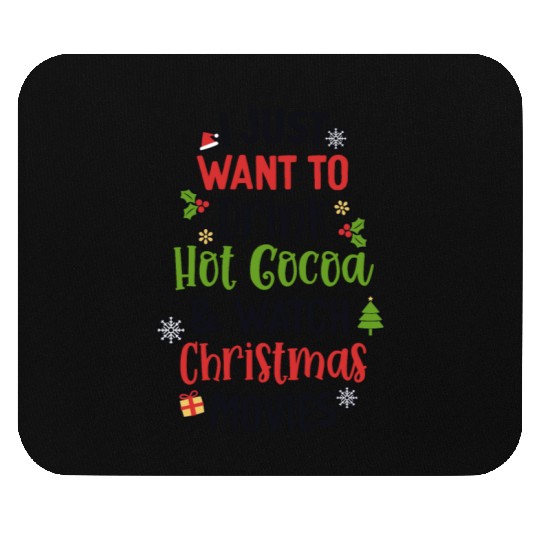 Drink Hot Cocoa And Watch Christmas Movies Cute Mouse Pads