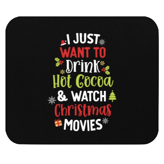 Drink Hot Cocoa And Watch Christmas Movies Cute Mouse Pads