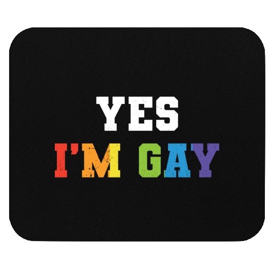 Yes I'm Gay Funny Confirmed LGBT Community Pride Mouse Pads