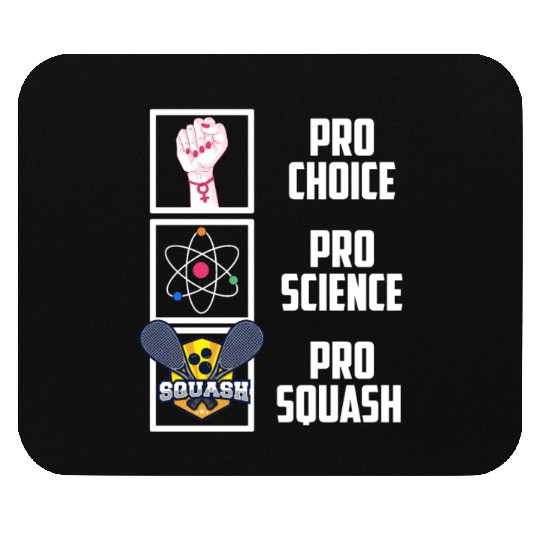 Pro Choice Pro Science Pro Squash Democrat Liberal Mouse Pads