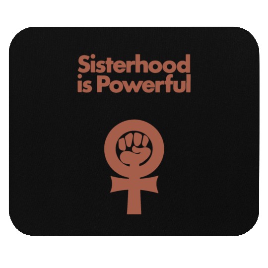 Sisterhood is Powerful Mouse Pads