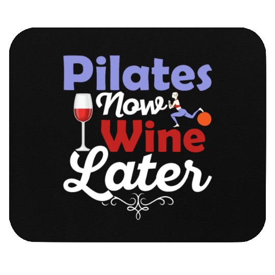 Pilates Now Wine Later Fitness Exercise Mouse Pads