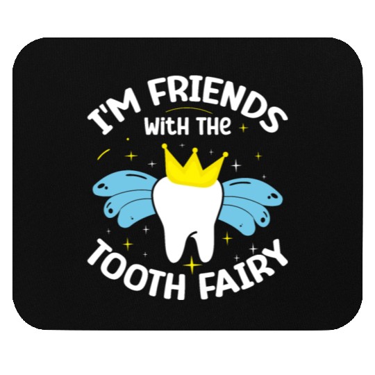 I'm Friends With The Tooth Fairy Dental Mouse Pads