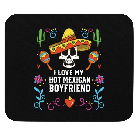 I Love My Hot Mexican Boyfriend Mexico Pride Mouse Pads