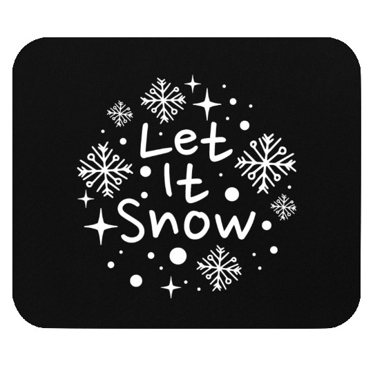 Let it Snow Mouse Pads