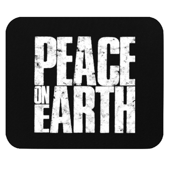 Peace on Earth - peace Mouse Pads
