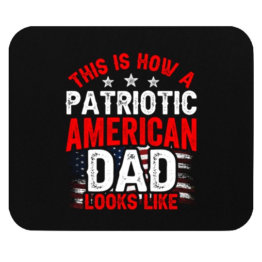 This Is How A Patriotic American Dad Looks Like US Mouse Pads