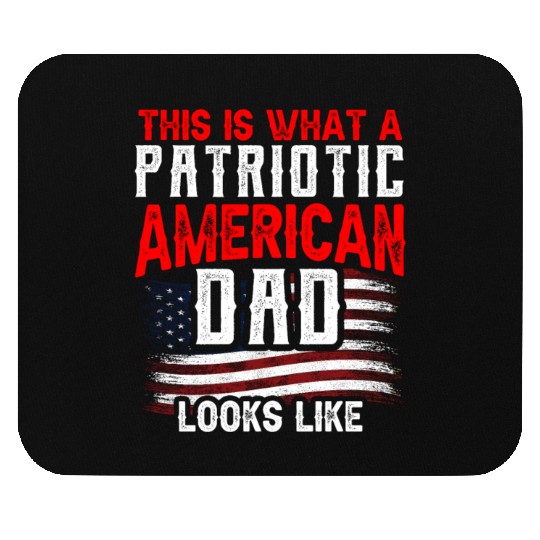 This Is What A Patriotic American Dad Looks Like Mouse Pads