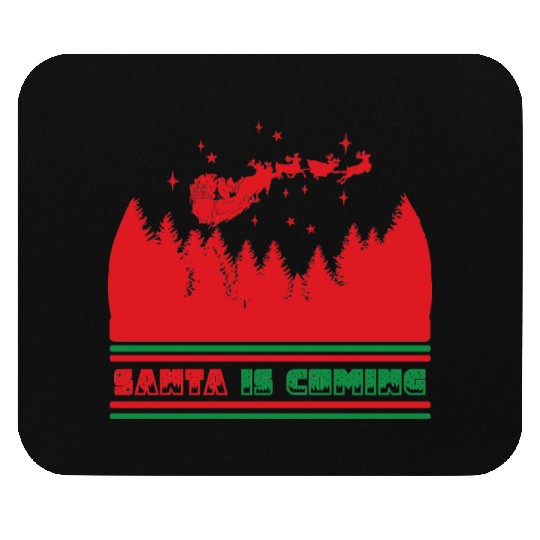 Santa is coming Mouse Pads