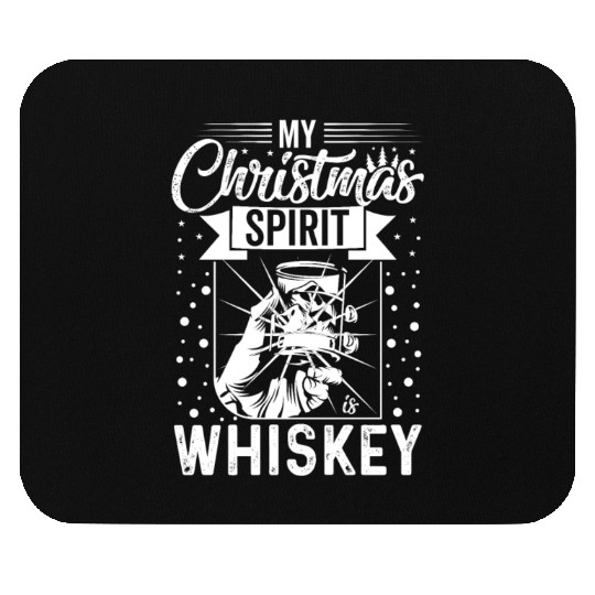 My Christmas Spirit is Whiskey Mouse Pads