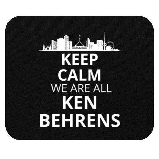 Keep calm we are all ken behrens Mouse Pads