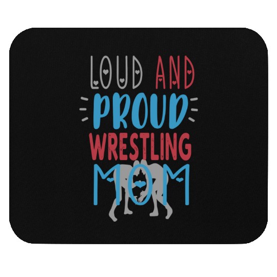 Loud Proud Wrestling Mom Mouse Pads