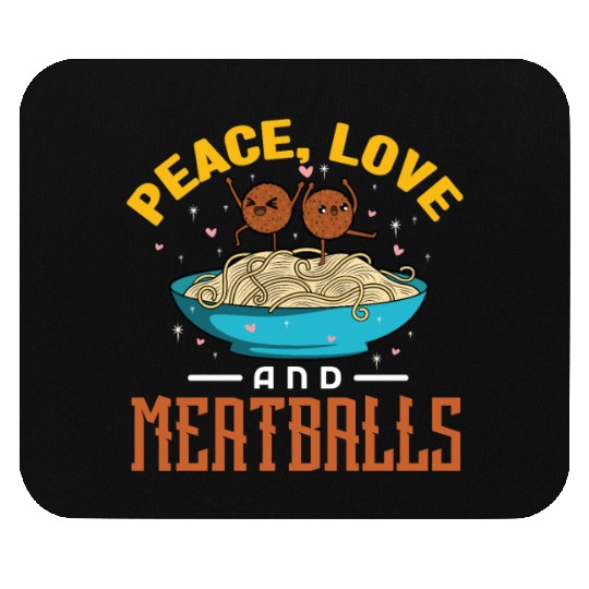Peace Love And Meatballs Mouse Pads