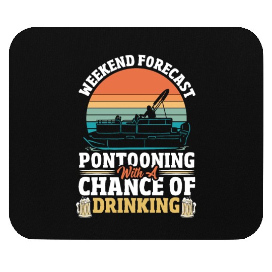 Weekend Forecast Pontooning Boat Pontoon Boating Mouse Pads
