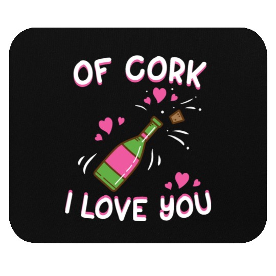 Valentine's Day Of Cork I Love You Wine Champagne Mouse Pads